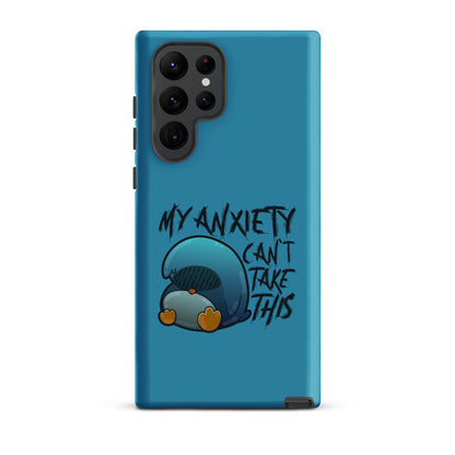 MY ANXIETY CANT TAKE THIS - Tough case for Samsung® - ChubbleGumLLC