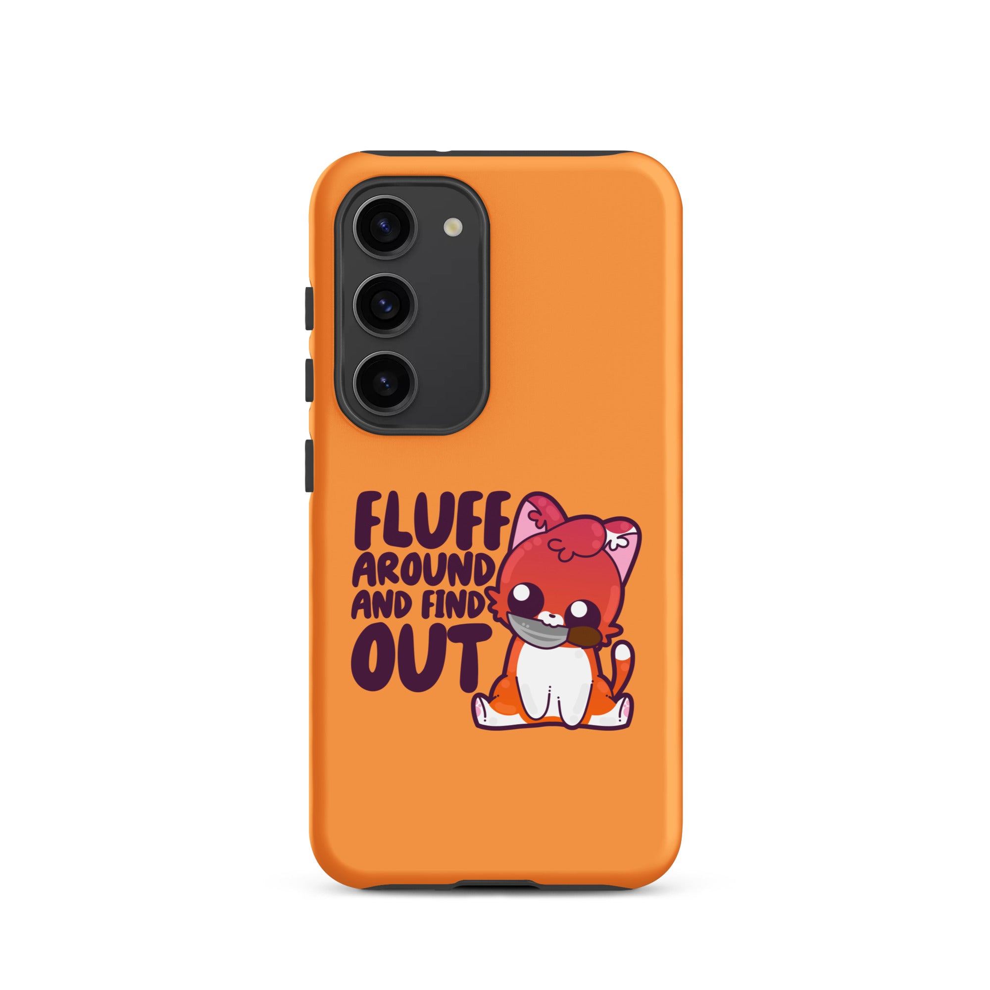 FLUFF AROUND AND FIND OUT - Tough case for Samsung® - ChubbleGumLLC