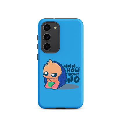 UMM HOW BOUT NO - Tough case for Samsung® - ChubbleGumLLC