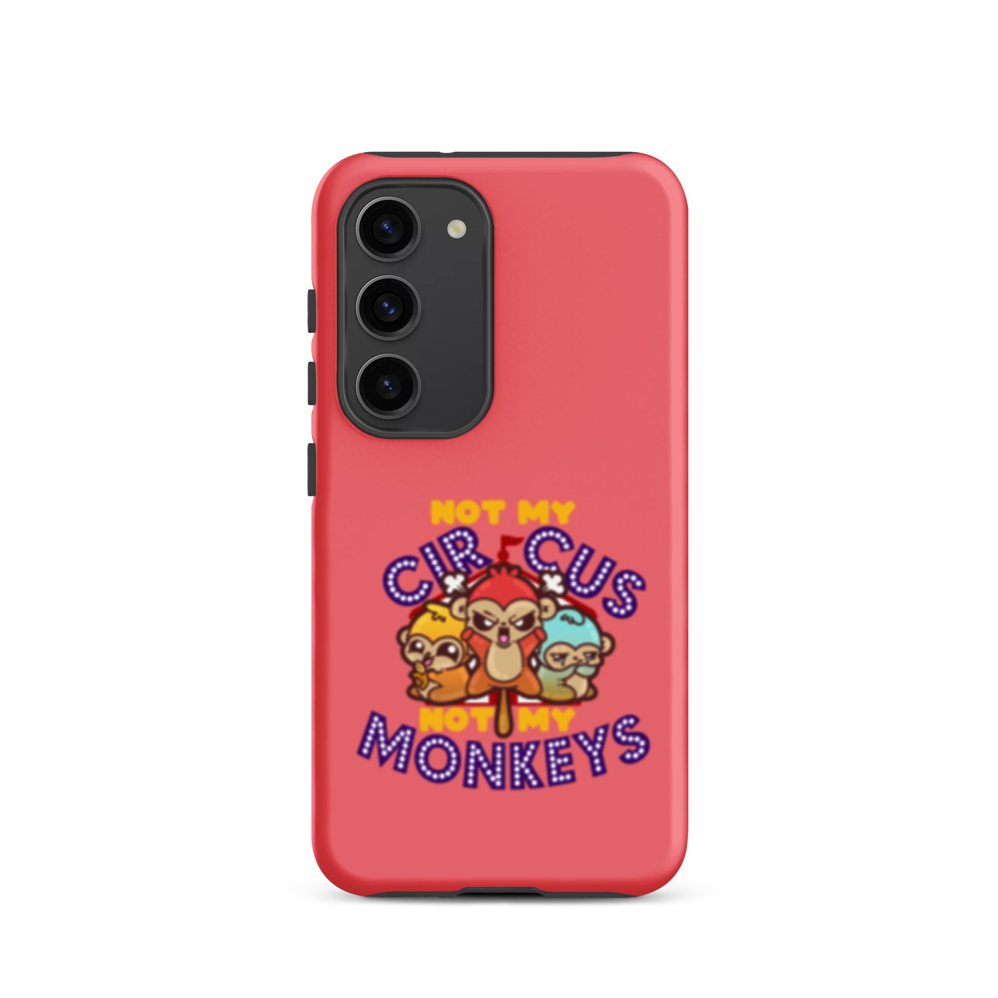 NOT MY CIRCUS NOT MY MONKEYS - Tough case for Samsung® - ChubbleGumLLC