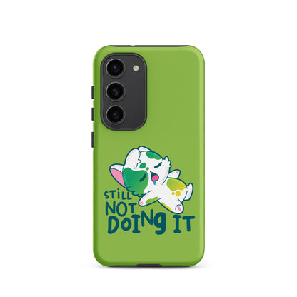 STILL NOT DOING IT - Tough case for Samsung® - ChubbleGumLLC