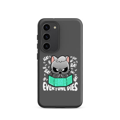 EVERYONE DIES - Tough case for Samsung® - ChubbleGumLLC