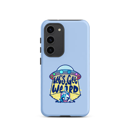 LETS GET WEIRD - Tough case for Samsung® - ChubbleGumLLC