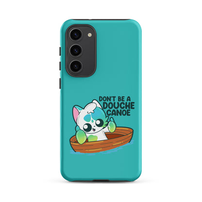 DONT BE A DOUCHE CANOE - Tough case for Samsung® - ChubbleGumLLC