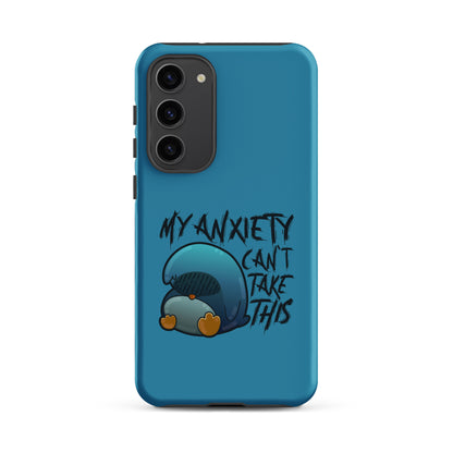 MY ANXIETY CANT TAKE THIS - Tough case for Samsung® - ChubbleGumLLC