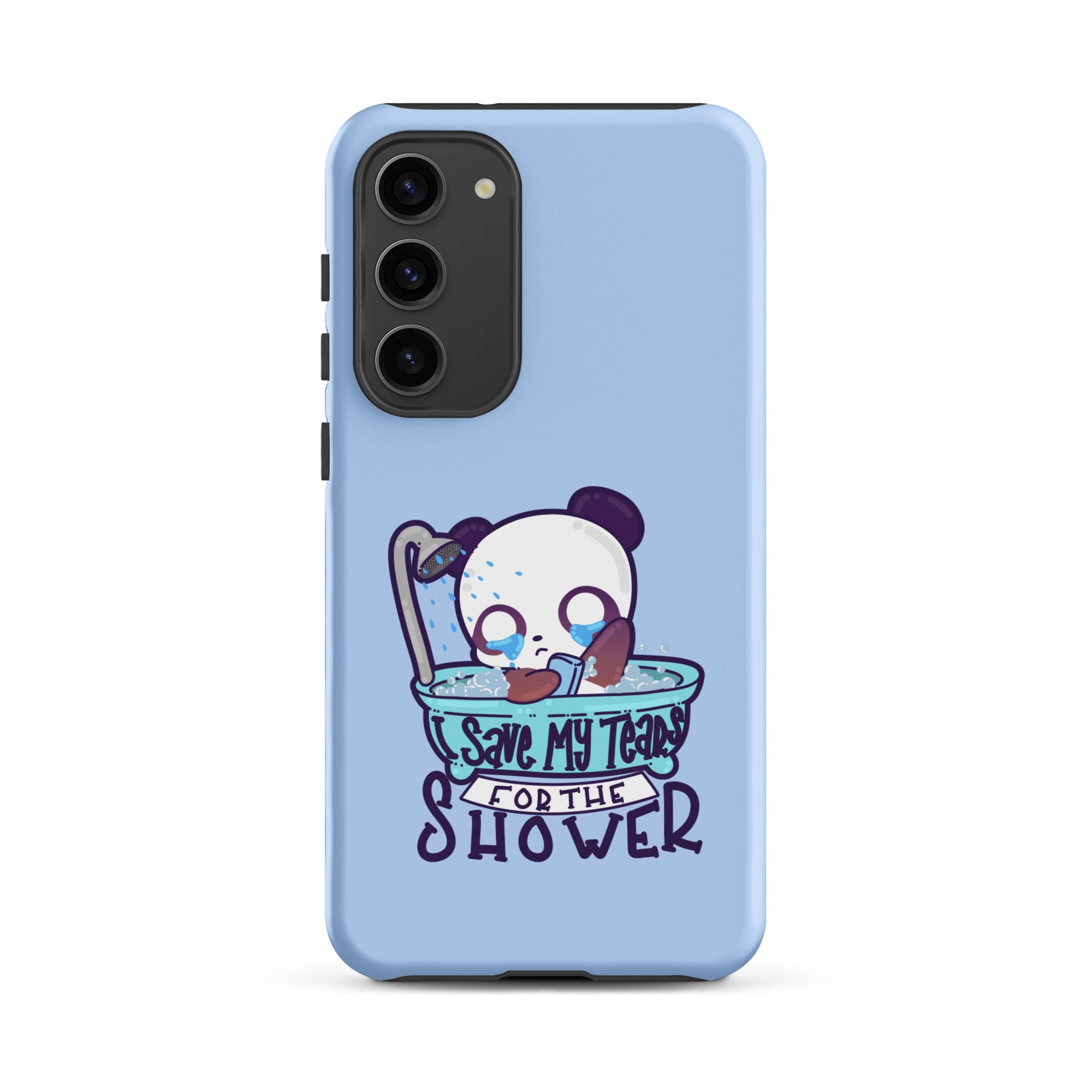 I SAVE MY TEARS FOR THE SHOWER - Tough case for Samsung® - ChubbleGumLLC