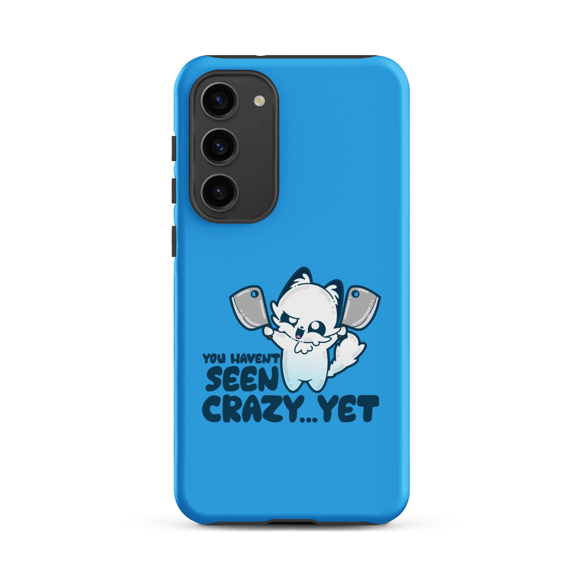 YOU HAVENT SEEN CRAZY… YET - Tough case for Samsung® - ChubbleGumLLC