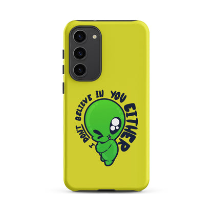 I DONT BELIEVE IN YOU EITHER - Tough case for Samsung® - ChubbleGumLLC