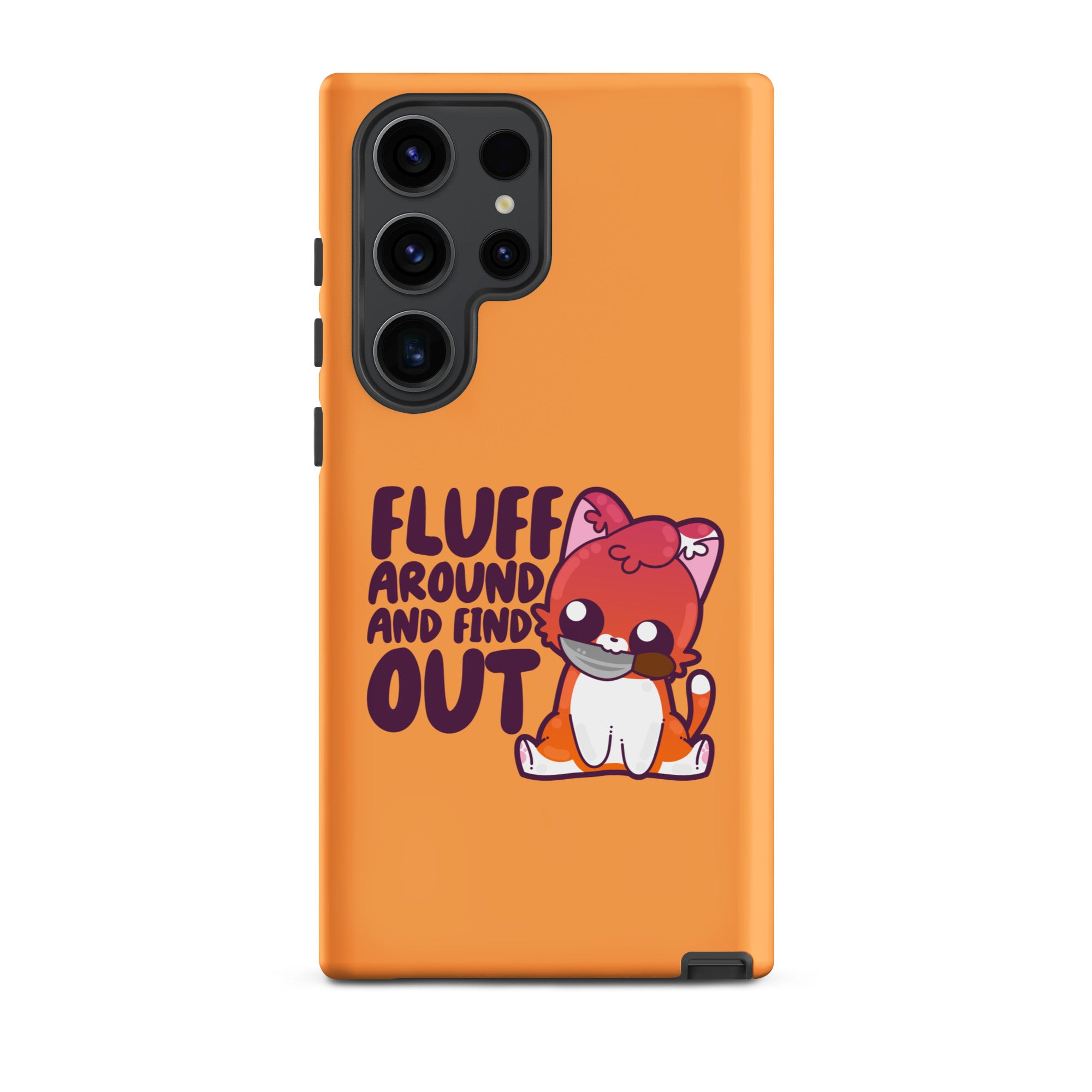 FLUFF AROUND AND FIND OUT - Tough case for Samsung® - ChubbleGumLLC