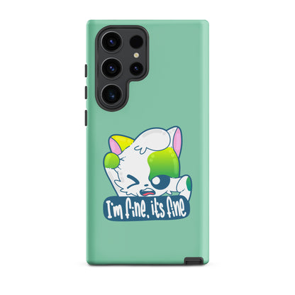 IM FINE ITS FINE - Tough case for Samsung® - ChubbleGumLLC