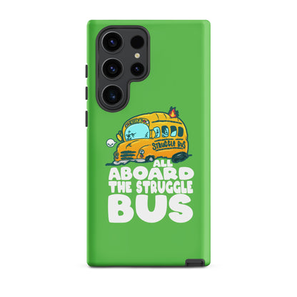 ALL ABOARD THE STRUGGLE BUS - Tough case for Samsung® - ChubbleGumLLC