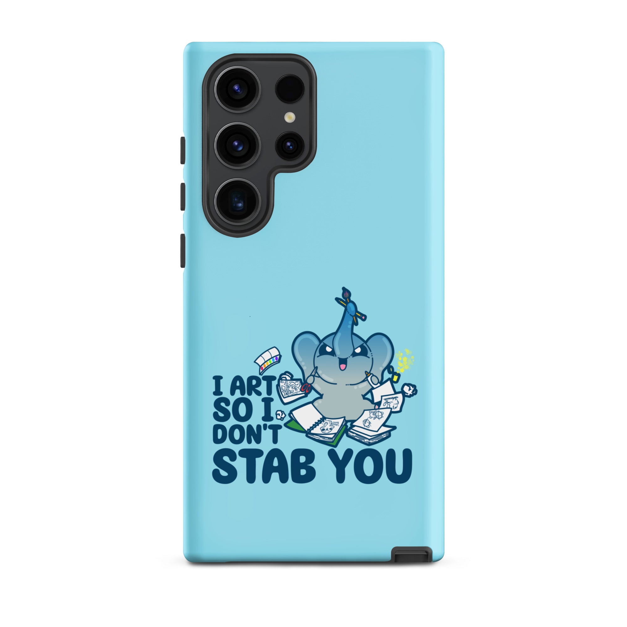 I ART SO I DONT STAB YOU - Tough case for Samsung®