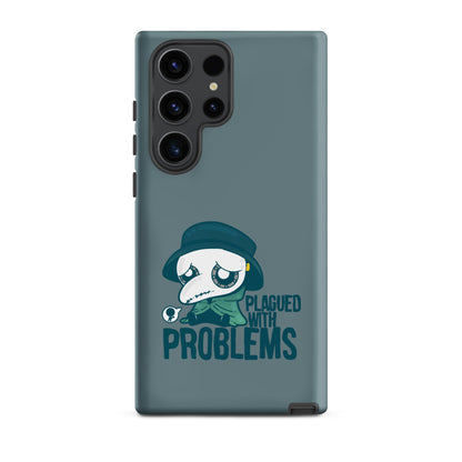 PLAGUED WITH PROBLEMS - Tough case for Samsung®