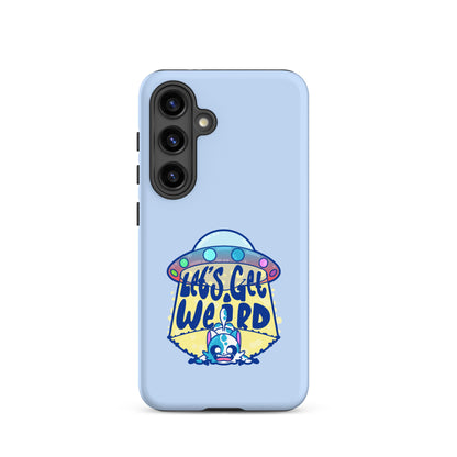 LETS GET WEIRD - Tough case for Samsung® - ChubbleGumLLC