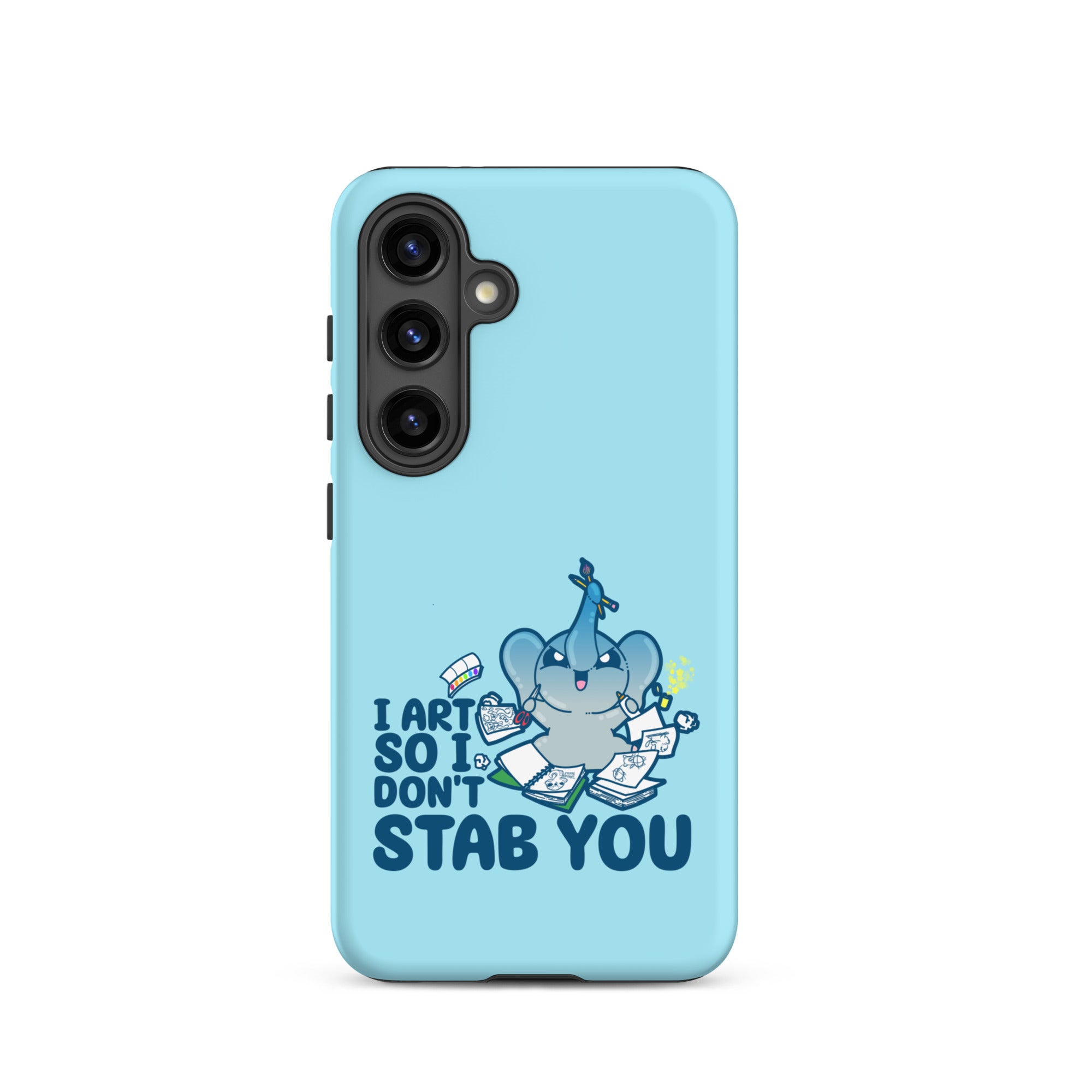 I ART SO I DONT STAB YOU - Tough case for Samsung®