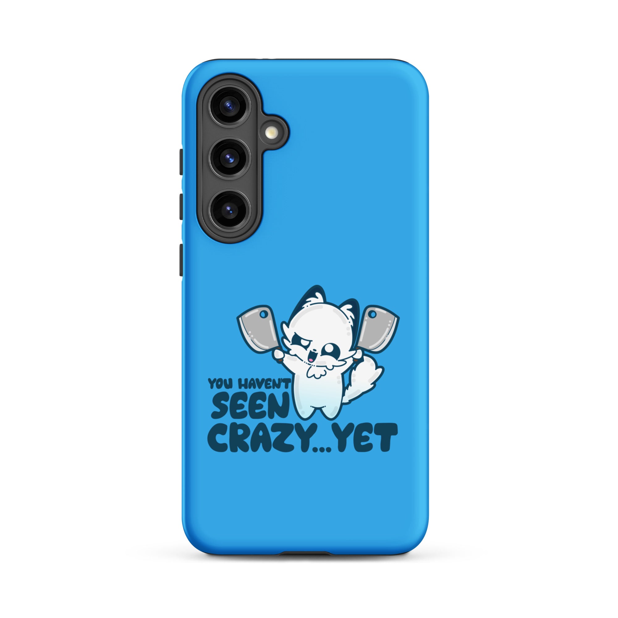 YOU HAVENT SEEN CRAZY… YET - Tough case for Samsung® - ChubbleGumLLC