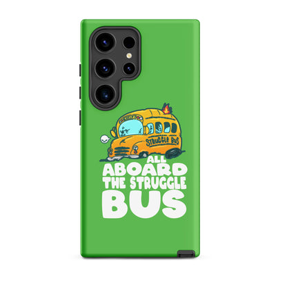 ALL ABOARD THE STRUGGLE BUS - Tough case for Samsung® - ChubbleGumLLC