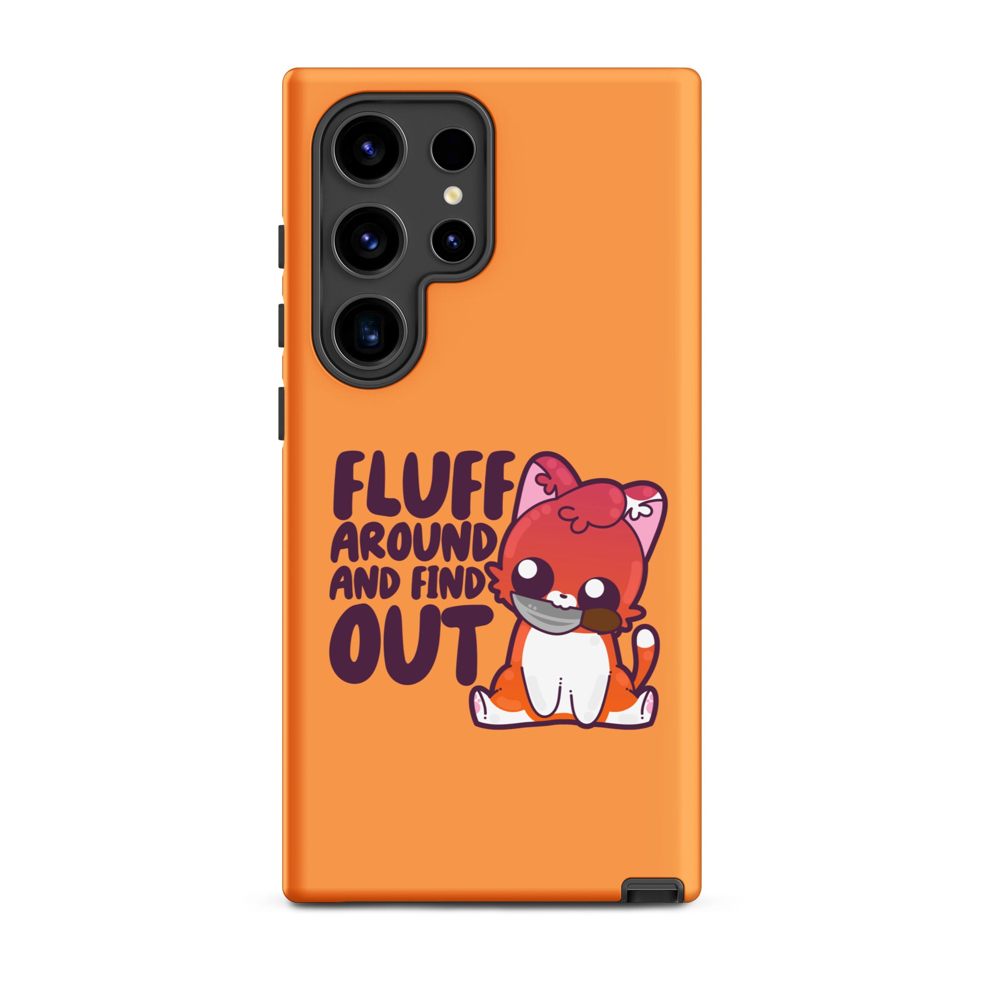 FLUFF AROUND AND FIND OUT - Tough case for Samsung® - ChubbleGumLLC