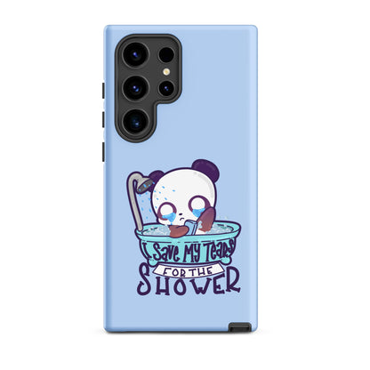 I SAVE MY TEARS FOR THE SHOWER - Tough case for Samsung® - ChubbleGumLLC