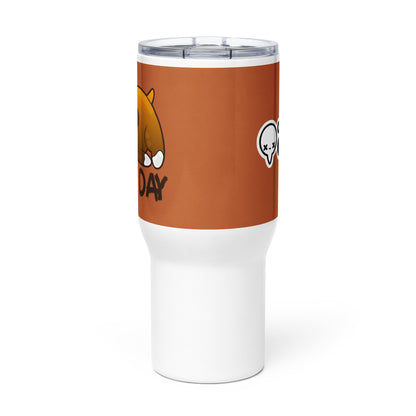 RUFF DAY - 25 oz Travel Mug - ChubbleGumLLC