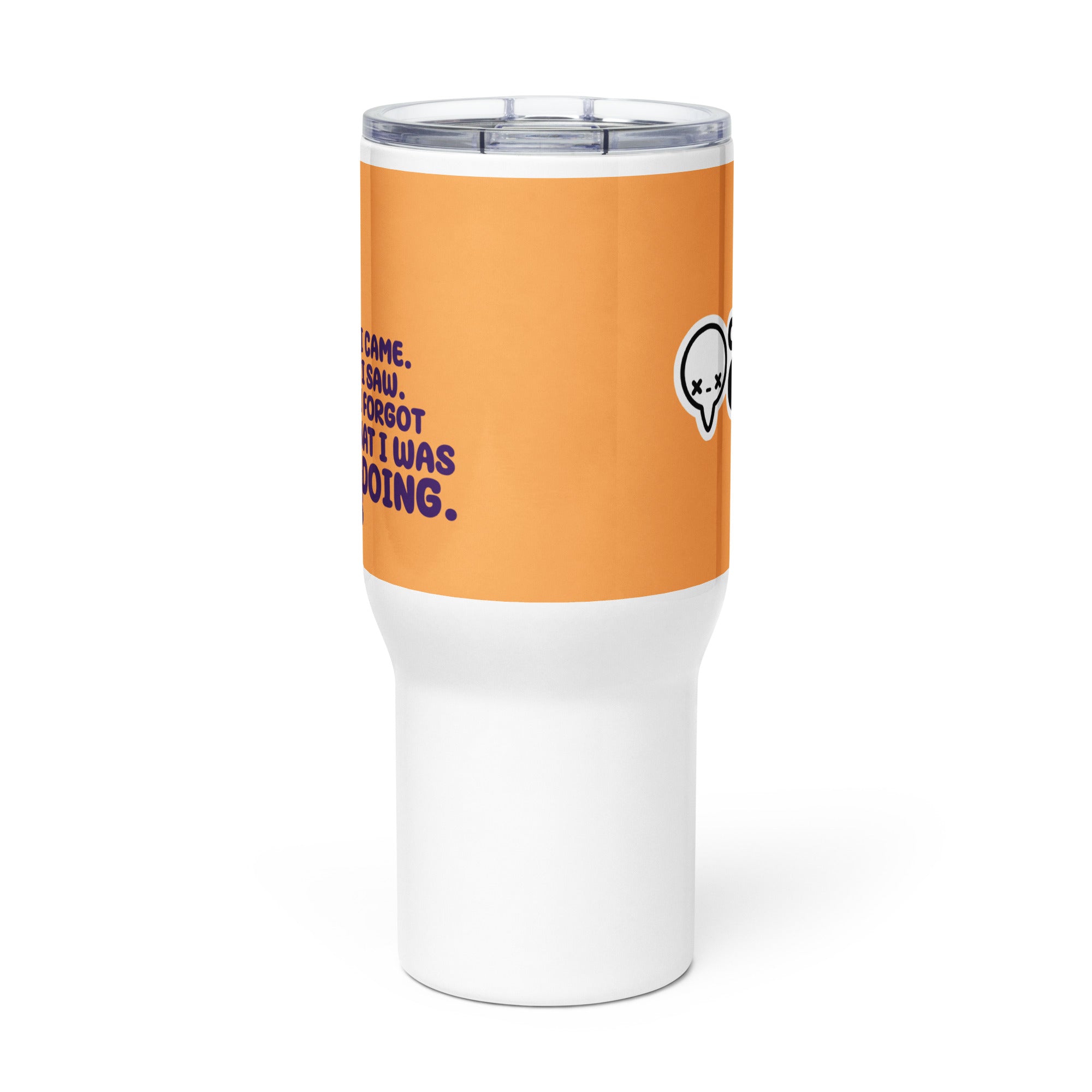 I CAME I SAW I FORGOT - 25 oz Travel Mug