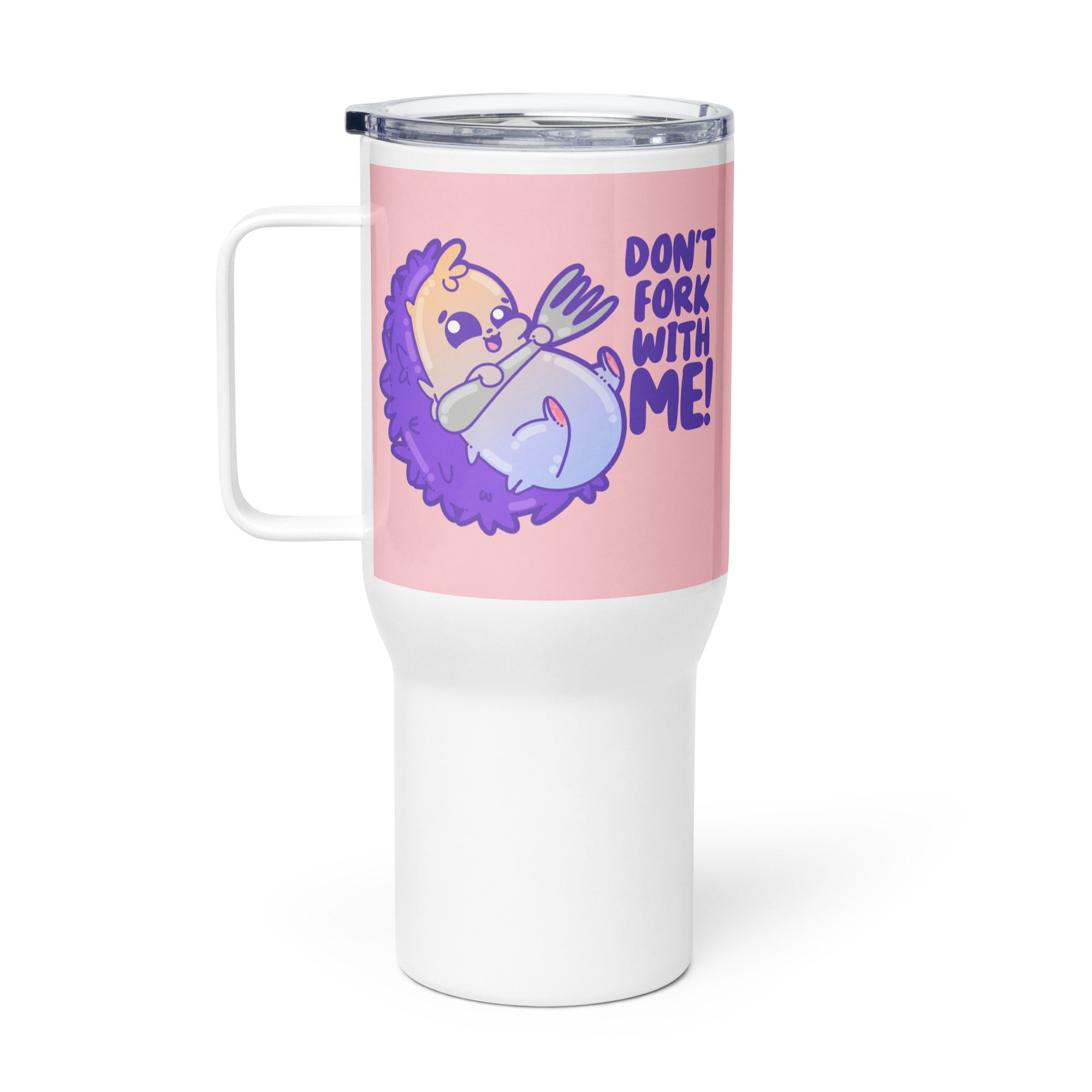 DONT FORK WITH ME - 25 oz Travel Mug - ChubbleGumLLC