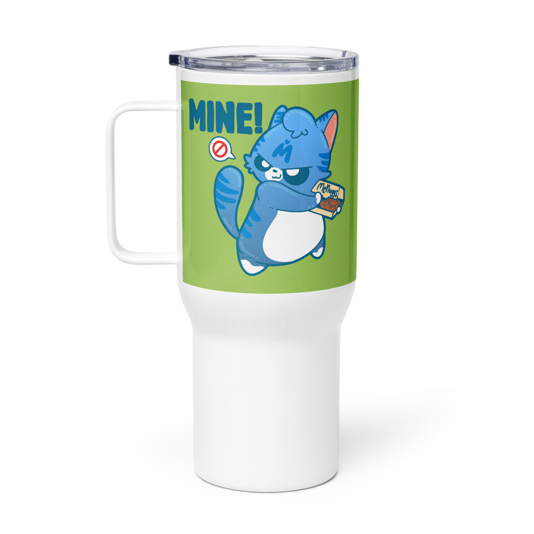 MINE - 25 oz Travel Mug - ChubbleGumLLC