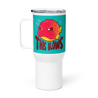 THIS BLOWS - 25 oz Travel Mug - ChubbleGumLLC