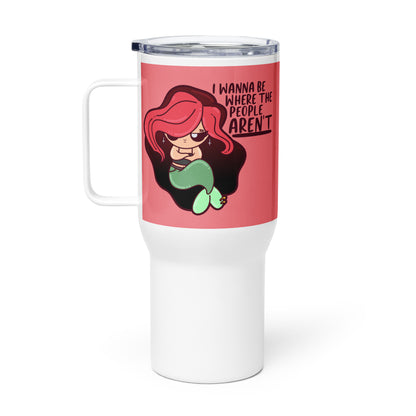 I WANNA BE WHERE THE PEOPLE ARENT - 25 oz Travel Mug - ChubbleGumLLC