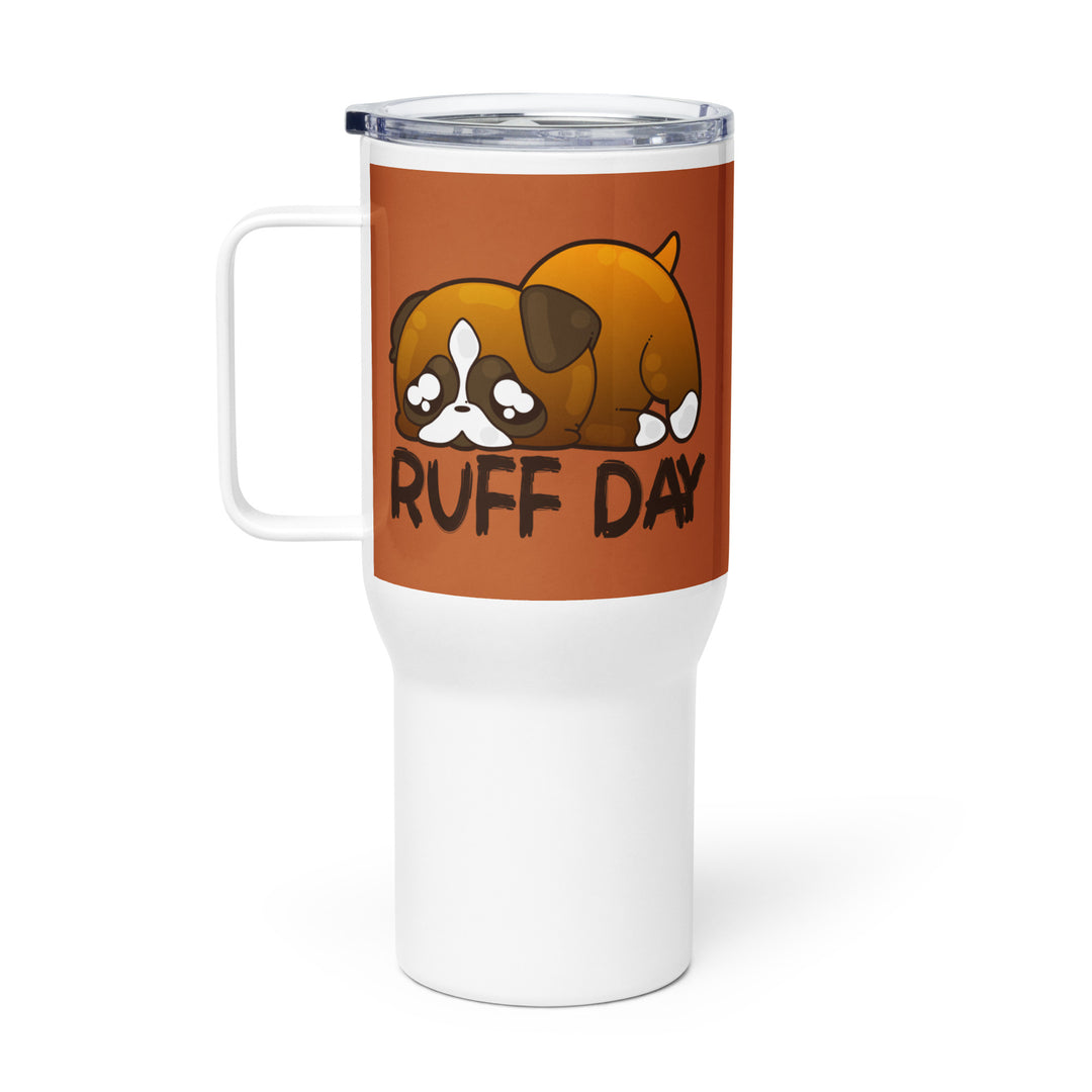RUFF DAY - 25 oz Travel Mug - ChubbleGumLLC