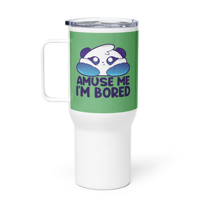 AMUSE ME IM BORED - 25 Oz Travel Mug - ChubbleGumLLC