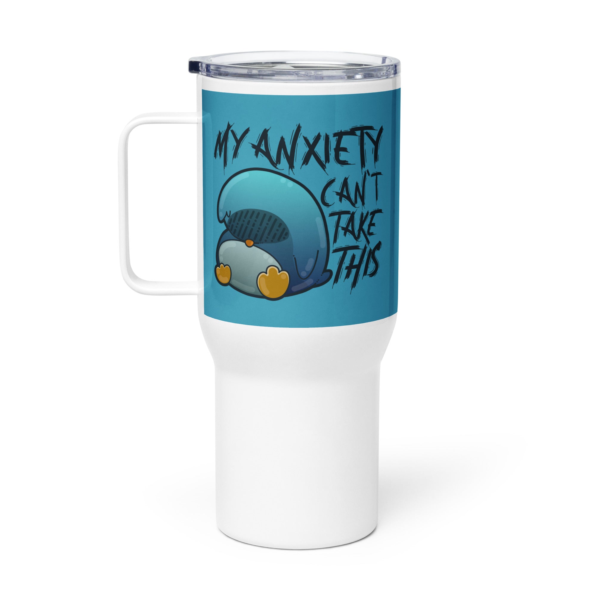 MY ANXIETY CANT TAKE THIS - 25 oz Travel Mug - ChubbleGumLLC