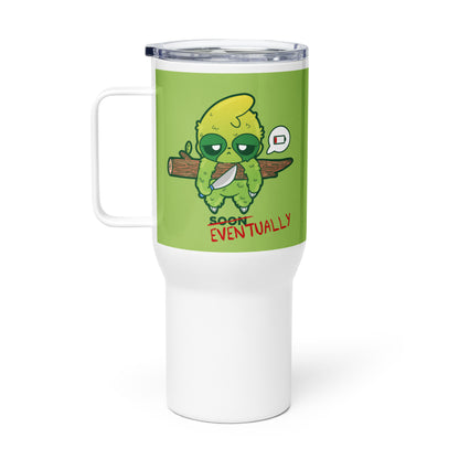 EVENTUALLY - 25 Oz Travel Mug - ChubbleGumLLC