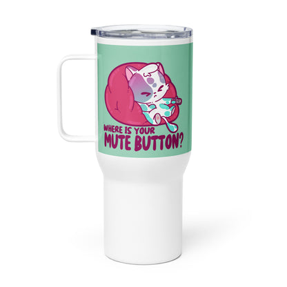 MUTE BUTTON - 25 oz Travel Mug