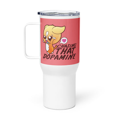 CHASING THAT DOPAMINE - 25 oz Travel Mug