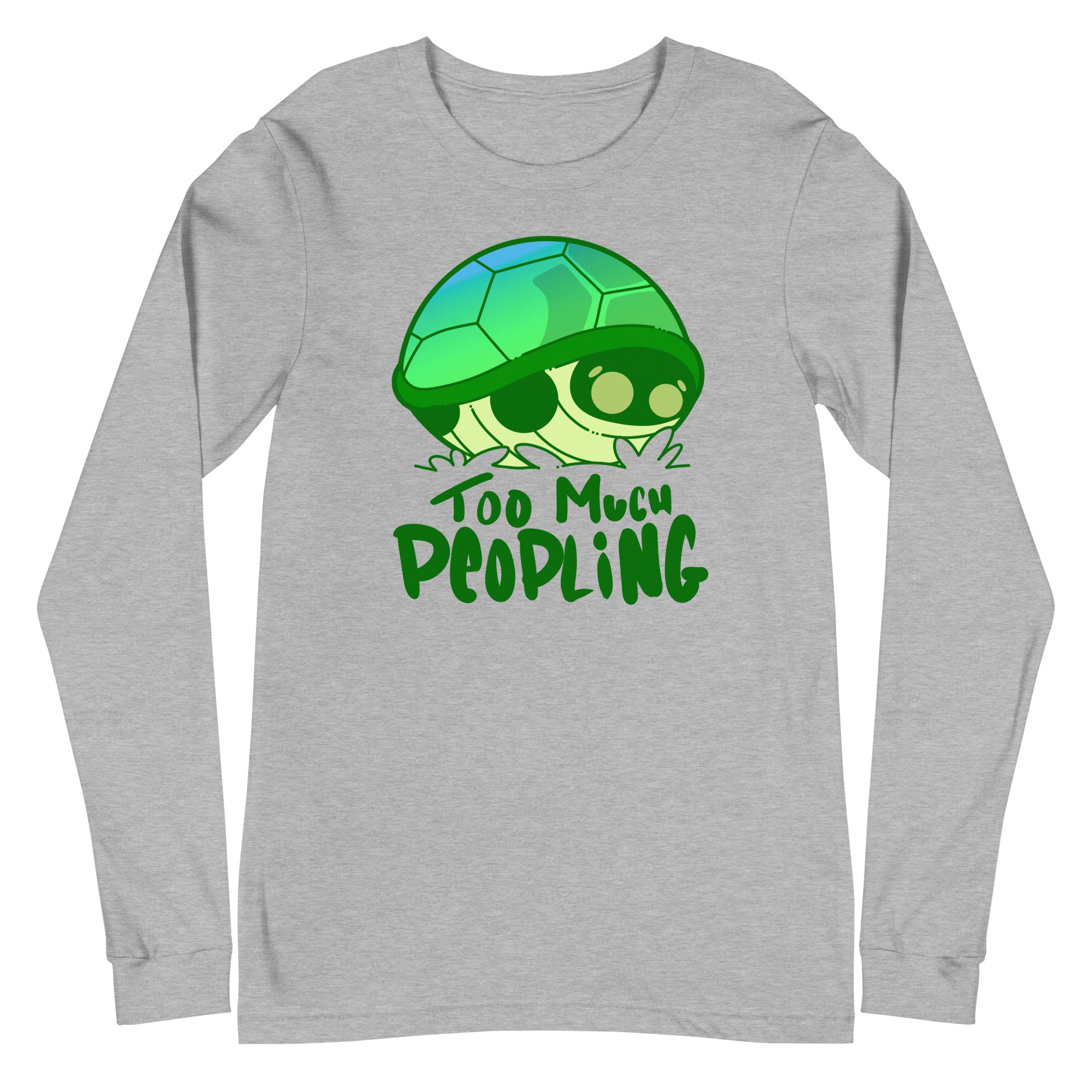 TOO MUCH PEOPLING - Long Sleeve Tee - ChubbleGumLLC