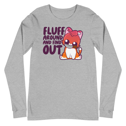 FLUFF AROUND AND FIND OUT - Long Sleeve Tee - ChubbleGumLLC