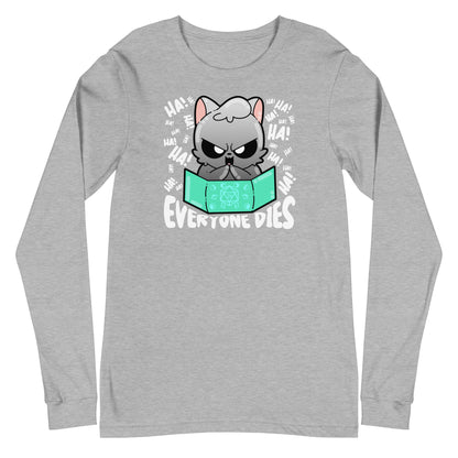 EVERYONE DIES - Long Sleeve Tee - ChubbleGumLLC