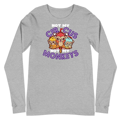 NOT MY CIRCUS NOT MY MONKEYS - Modified Long Sleeve Tee - ChubbleGumLLC