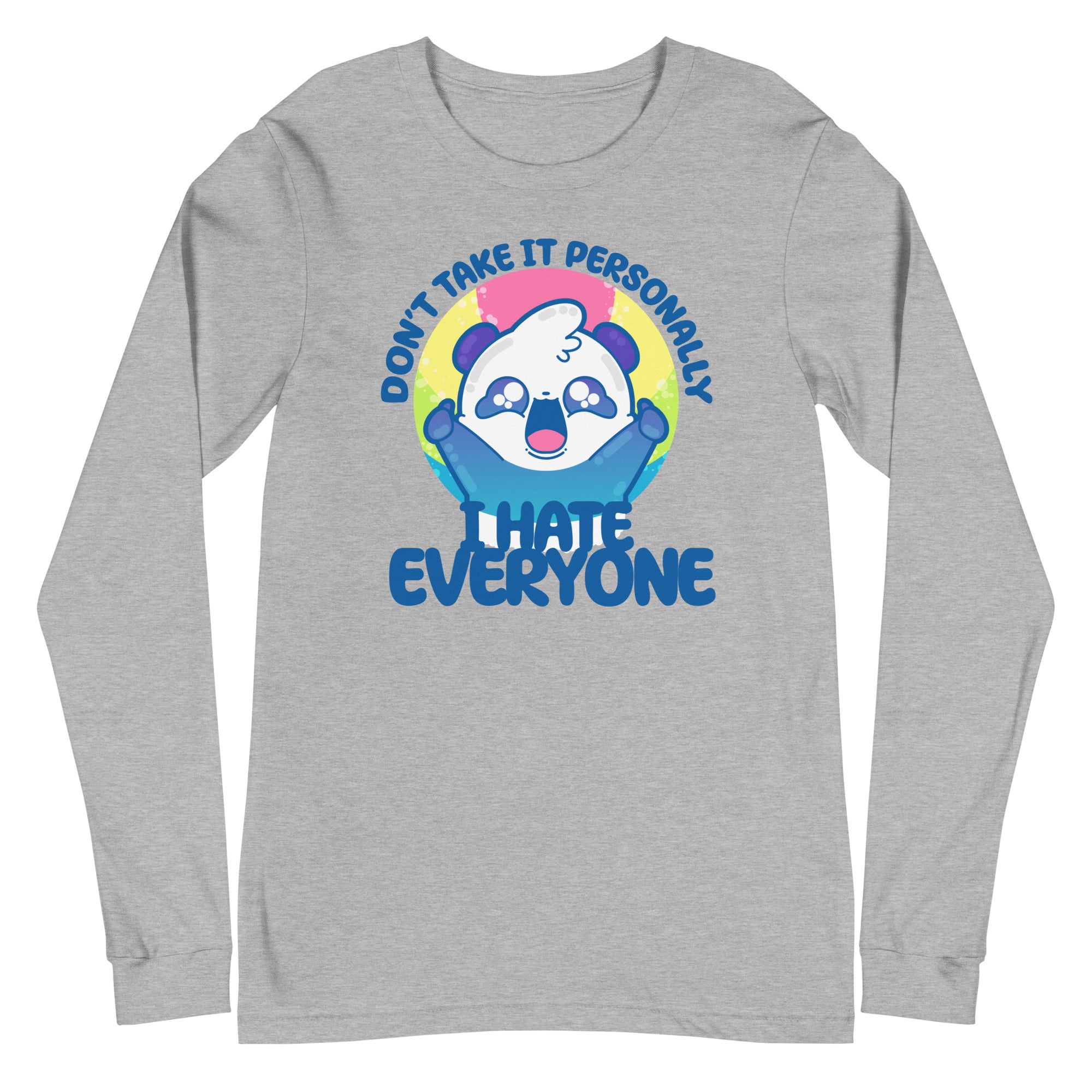 DONT TAKE IT PERSONALLY I HATE EVERYONE - Long Sleeve Tee - ChubbleGumLLC