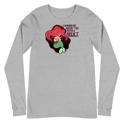 I WANNA BE WHERE THE PEOPLE ARENT - Long Sleeve Tee - ChubbleGumLLC