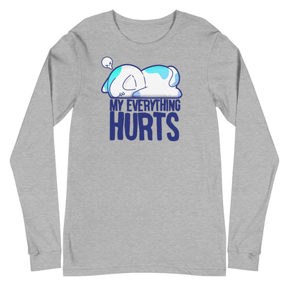 MY EVERYTHING HURTS - Long Sleeve Tee - ChubbleGumLLC