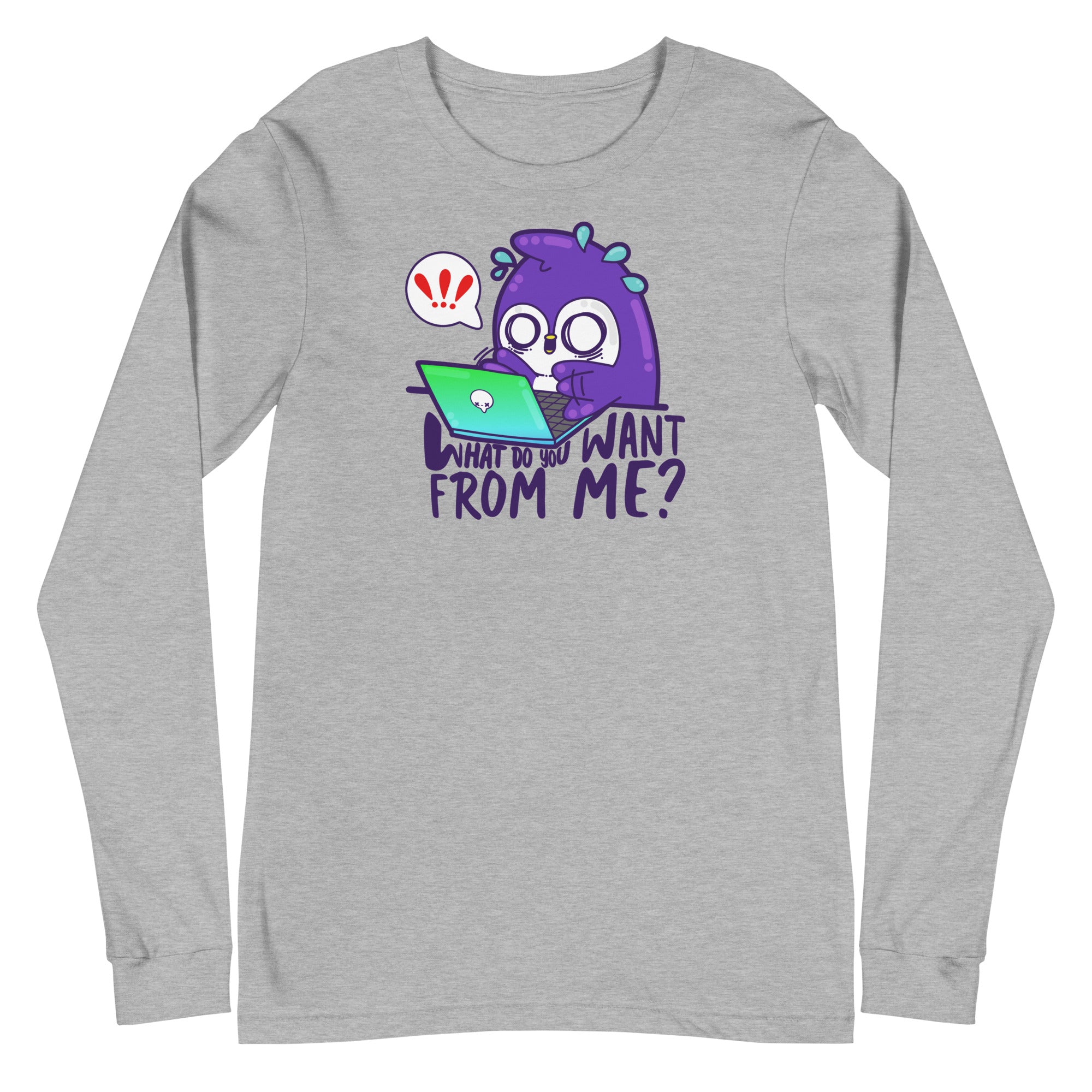 WHAT DO YOU WANT FROM ME - Long Sleeve Tee - ChubbleGumLLC