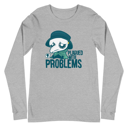 PLAGUED WITH PROBLEMS - Long Sleeve Tee