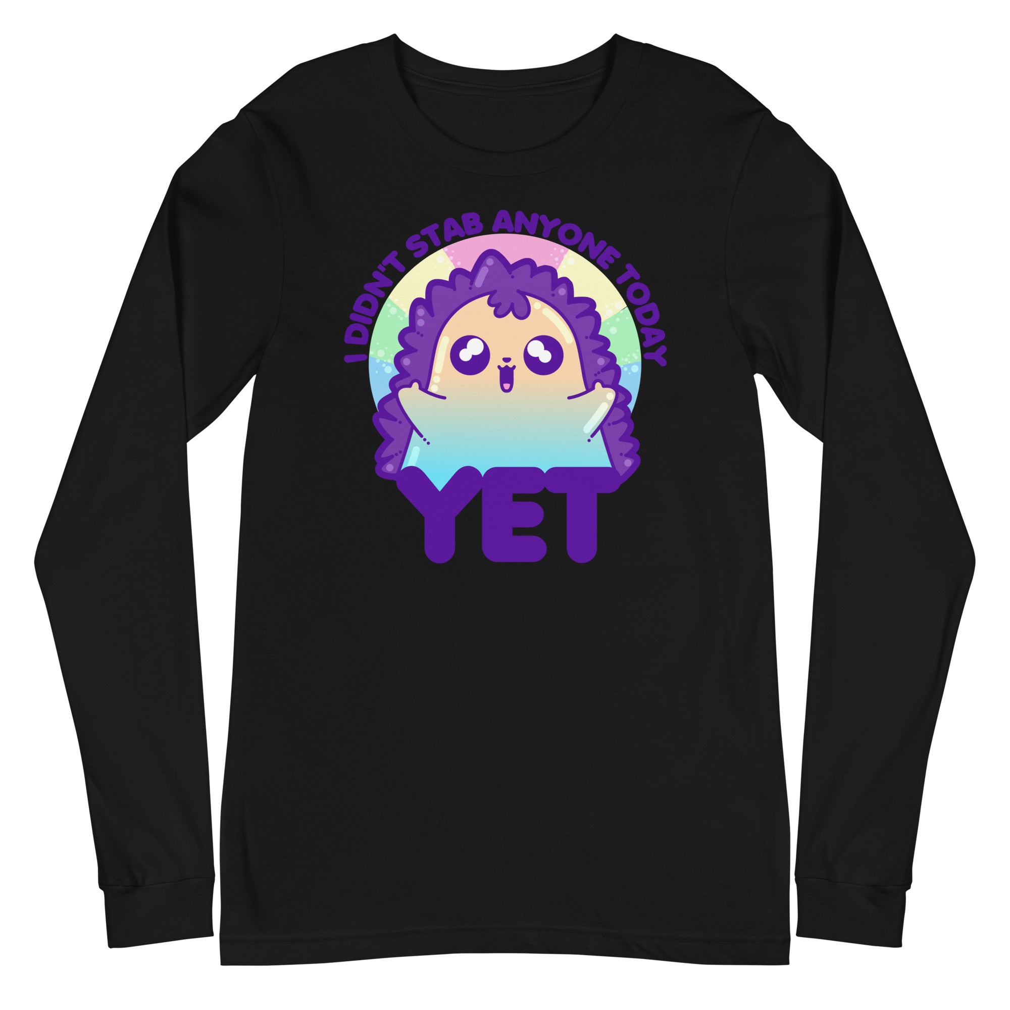 I DIDNT STAB ANYONE TODAY YET - Long Sleeve Tee - ChubbleGumLLC