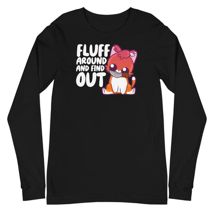 FLUFF AROUND AND FIND OUT - Modified Long Sleeve Tee - ChubbleGumLLC