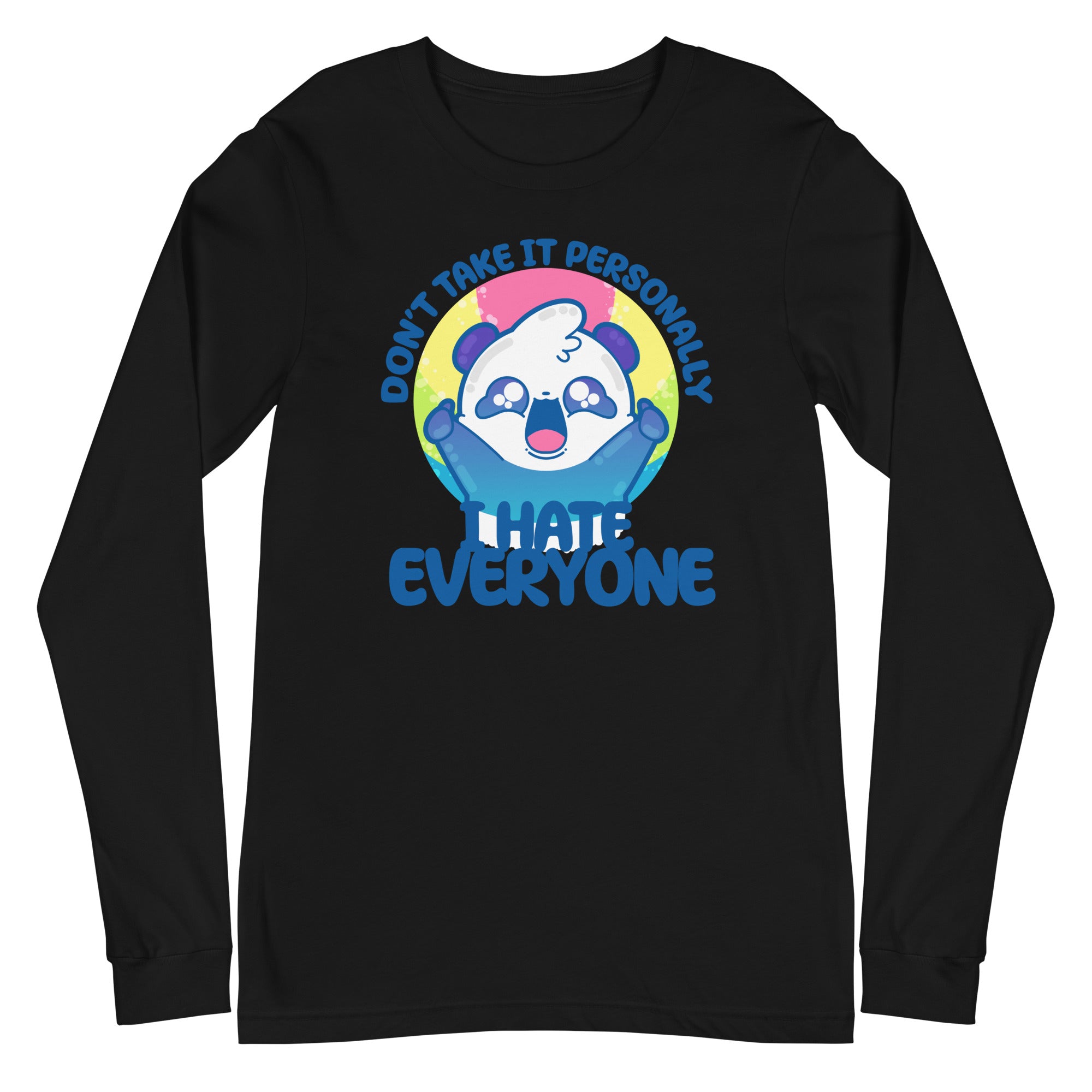 DONT TAKE IT PERSONALLY I HATE EVERYONE - Long Sleeve Tee - ChubbleGumLLC