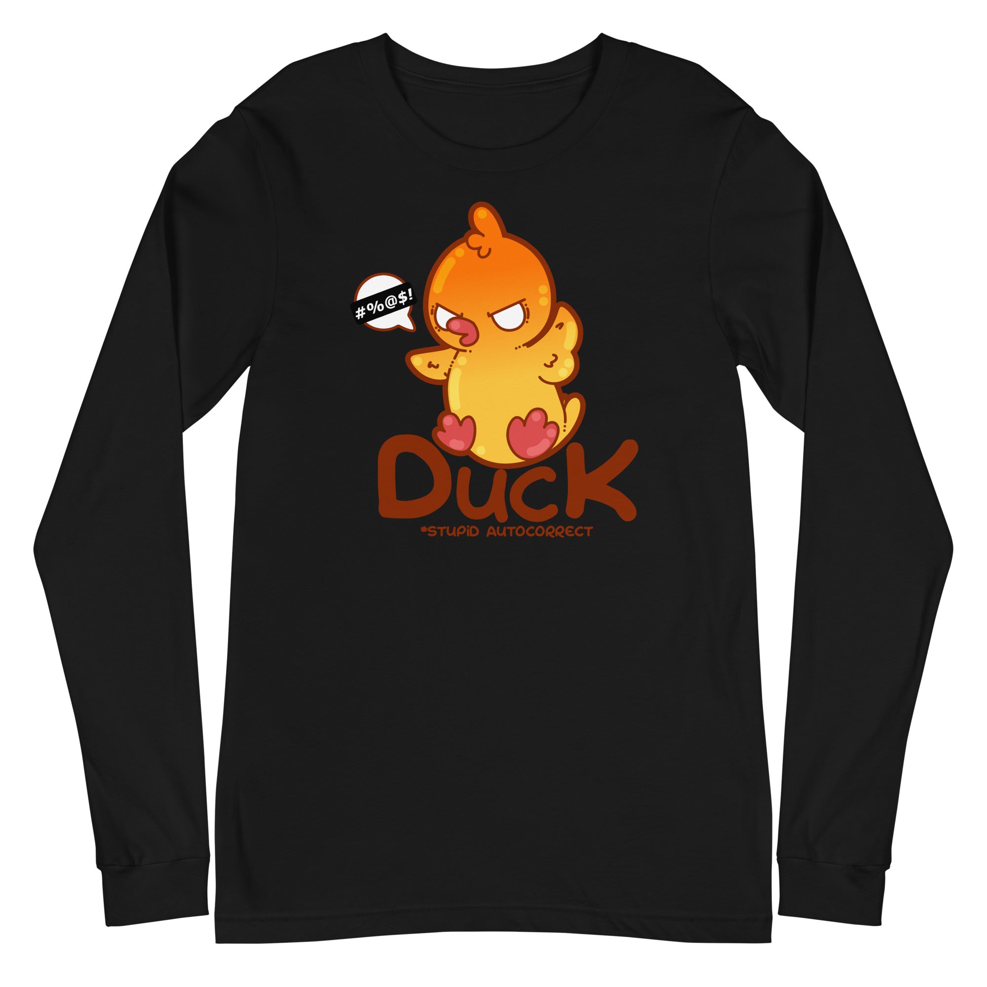 DUCK STUPID AUTO CORRECT - Long Sleeve Tee - ChubbleGumLLC