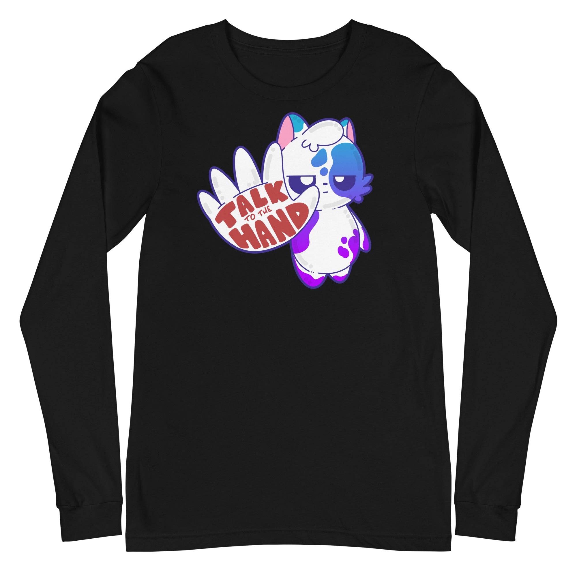 TALK TO THE HAND - Long Sleeve Tee - ChubbleGumLLC