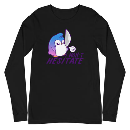 I WONT HESITATE - Long Sleeve Tee - ChubbleGumLLC